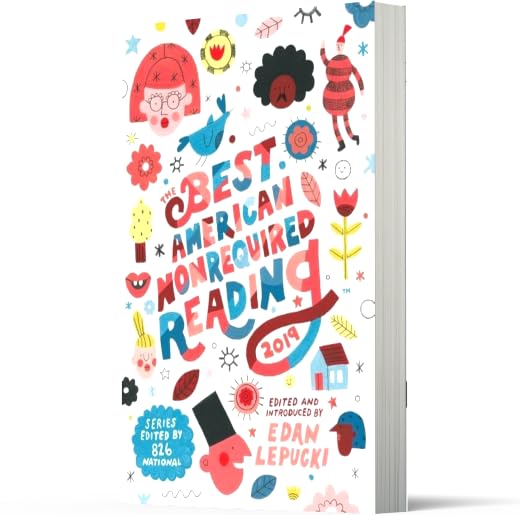 The Best American Nonrequired Reading 2019: Stories, Essays, and Comics Curated by Students-Featuring Viet Thanh Nguyen, Charles Johnson, and More