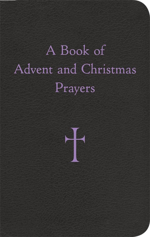 A Book of Advent and Christmas Prayers