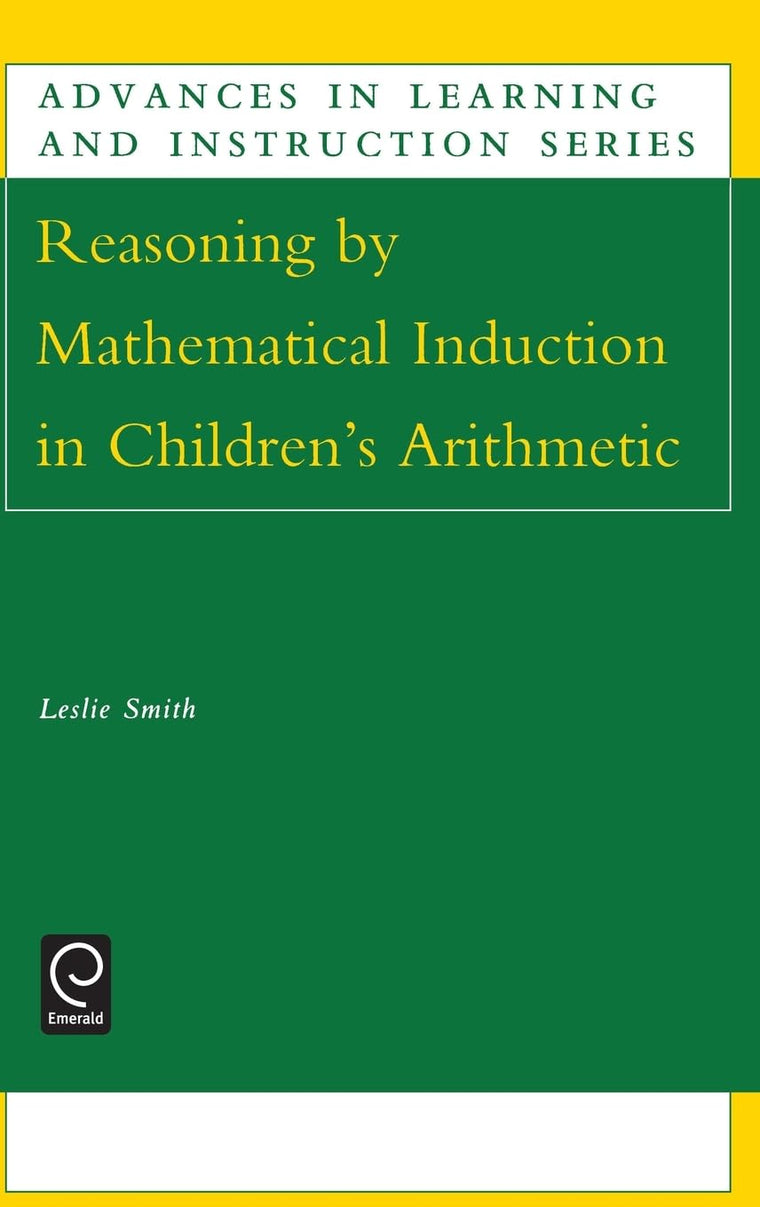 Reasoning by Mathematical Induction in Children's Arithmetic (Advances in Learning and Instruction Series)