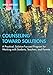 Counseling Toward Solutions: A Practical, Solution-Focused Program for Working with Students, Teachers, and Parents