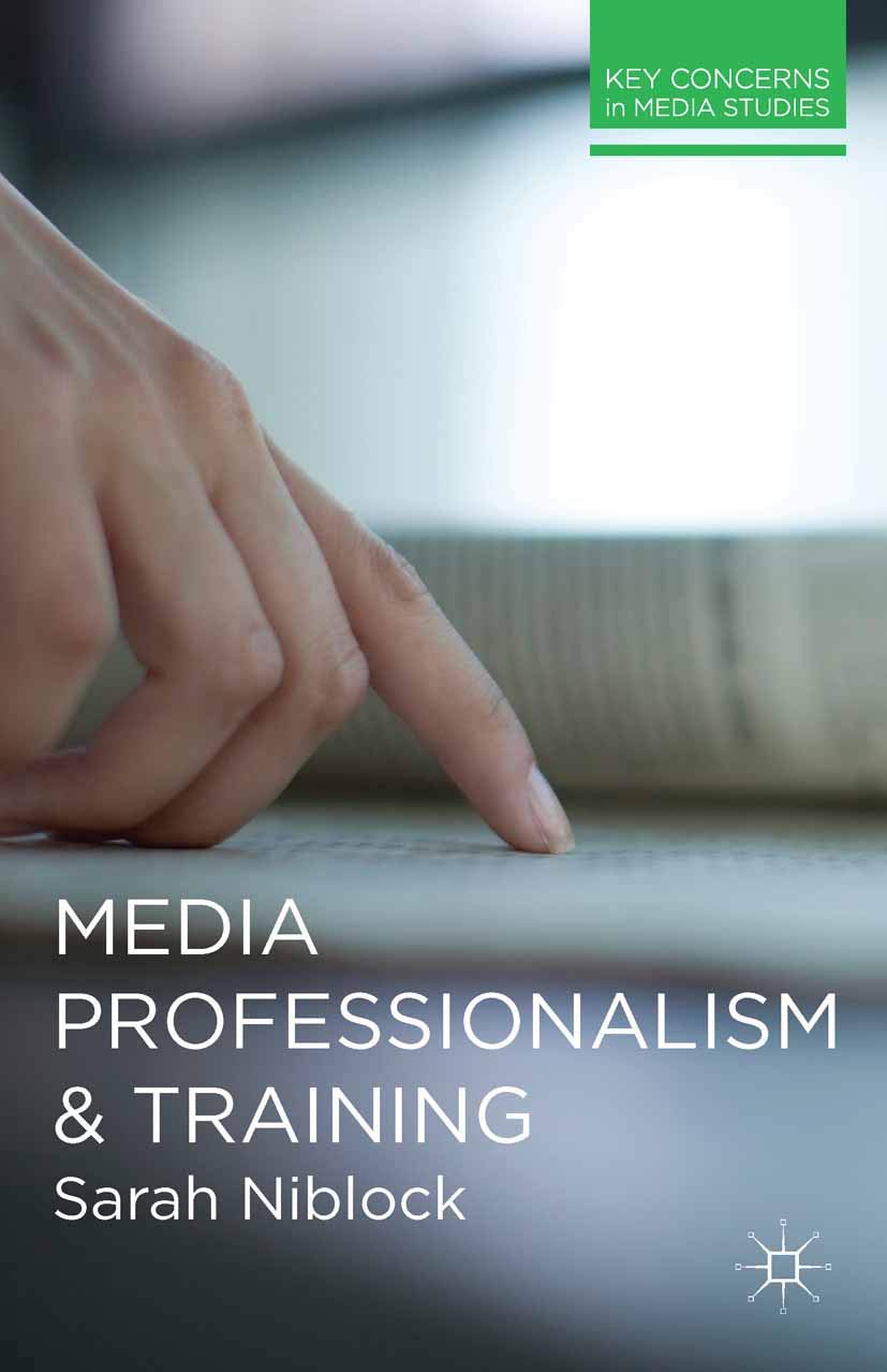 Media Professionalism and Training (Key Concerns in Media Studies, 9)