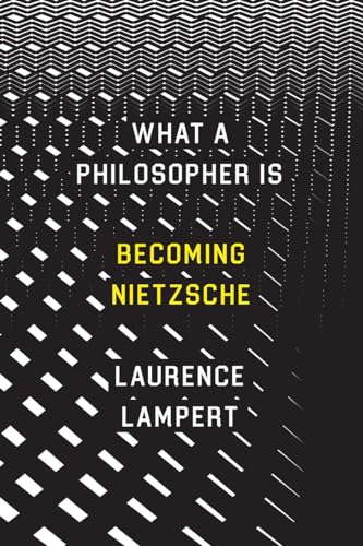 What a Philosopher Is: Becoming Nietzsche