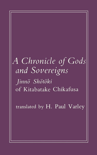 A Chronicle of Gods and Sovereigns (Translations from the Oriental Classics)