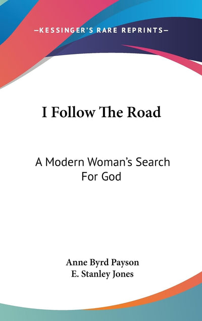 I Follow The Road: A Modern Woman's Search For God
