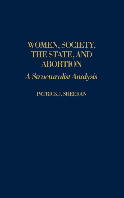 Women, Society, the State, and Abortion: A Structuralist Analysis