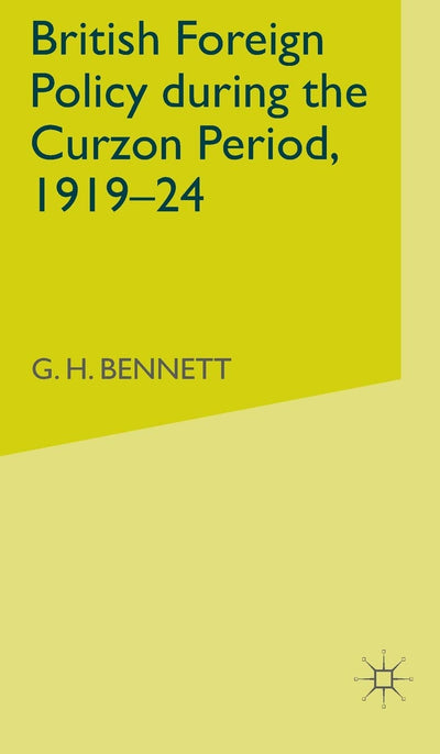 British Foreign Policy during the Curzon Period, 1919-24 (Studies in Military and Strategic History)
