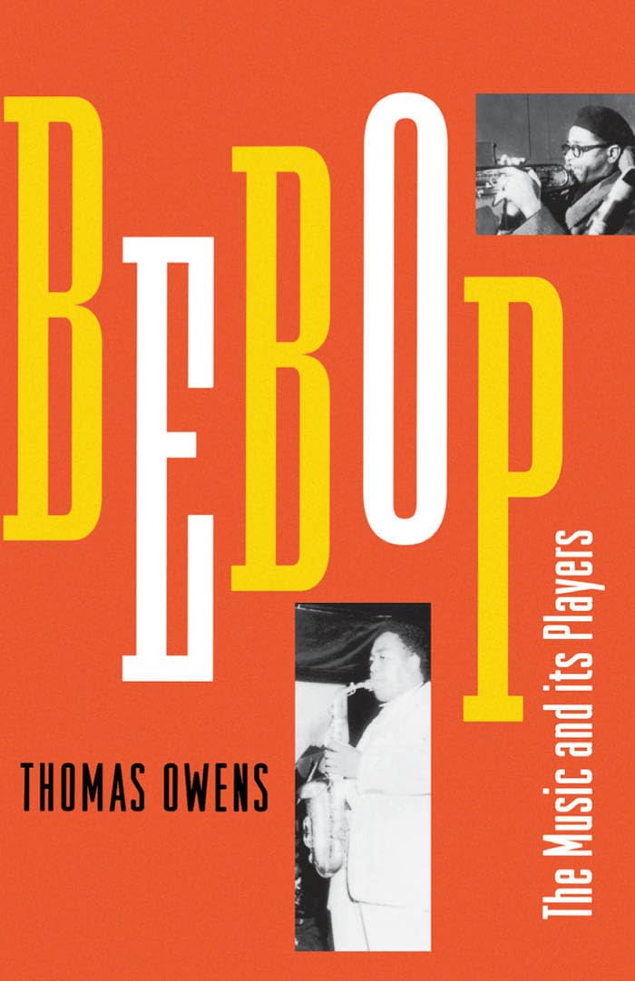 Bebop: The Music and Its Players