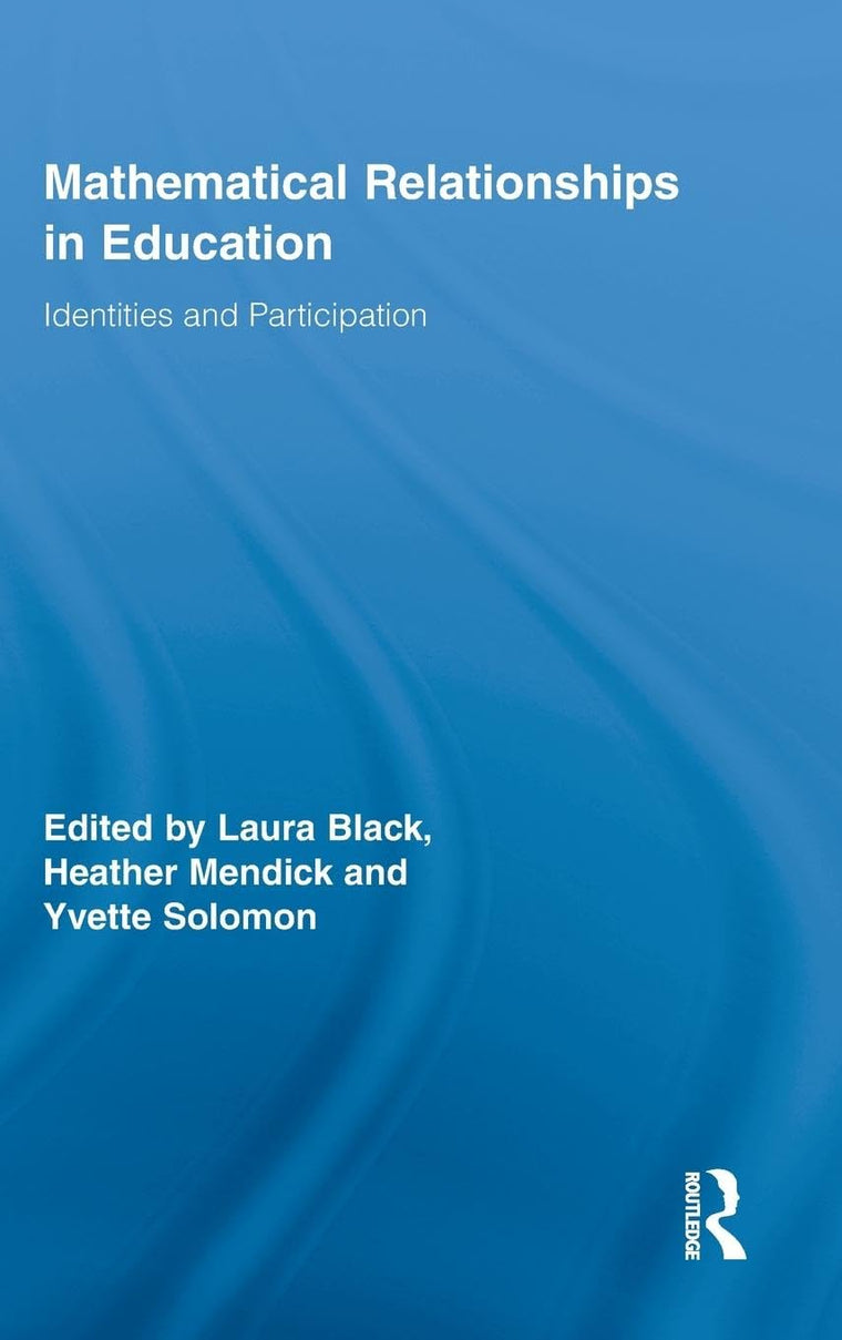 Mathematical Relationships in Education: Identities and Participation (Routledge Research in Education)