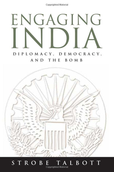 Engaging India: Diplomacy, Democracy, and the Bomb