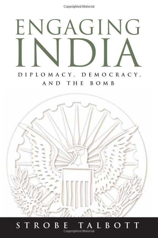 Engaging India: Diplomacy, Democracy, and the Bomb