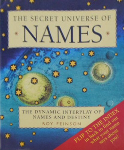 The Secret Universe of Names: The Dynamic Interplay of Names and Destiny