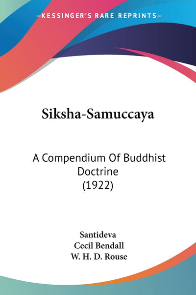 Siksha-Samuccaya: A Compendium Of Buddhist Doctrine (1922)