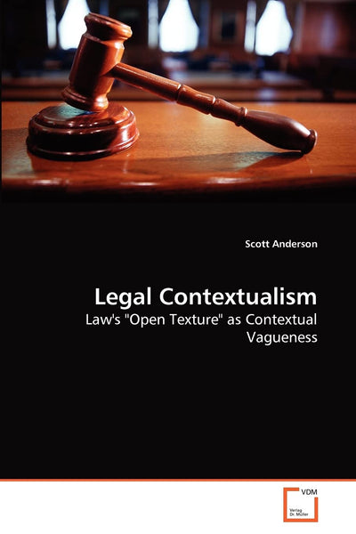 Legal Contextualism: Law's "Open Texture" as Contextual Vagueness