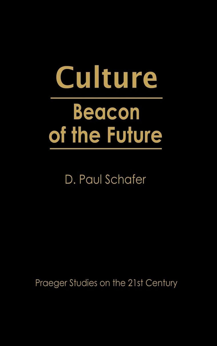 Culture: Beacon of the Future (Praeger Studies on the 21st Century)