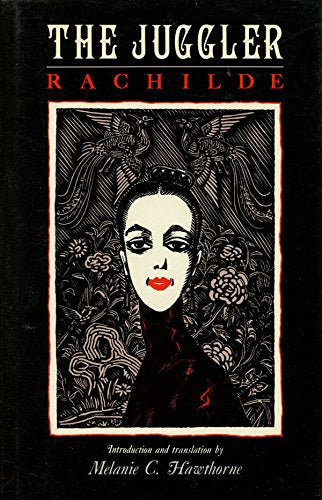 The Juggler: Marguerite Eymery Vallet Rachilde