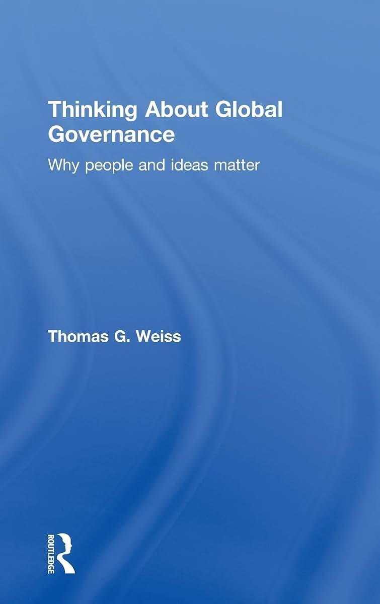 Thinking about Global Governance: Why People and Ideas Matter