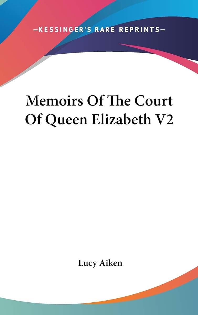 Memoirs Of The Court Of Queen Elizabeth V2