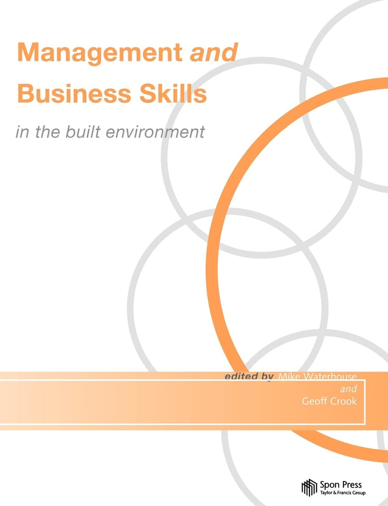 Management and Business Skills in the Built Environment (Built Environment Series of Textbooks)