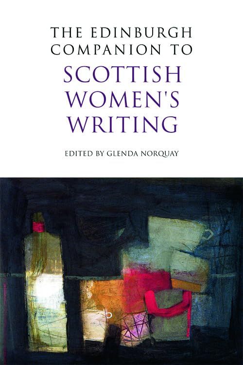The Edinburgh Companion to Scottish Women's Writing (Edinburgh Companions to Scottish Literature)