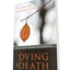 Dying and Death: Getting Rightly Prepared for the Inevitable