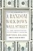A Random Walk Down Wall Street: The Time-Tested Strategy for Successful Investing