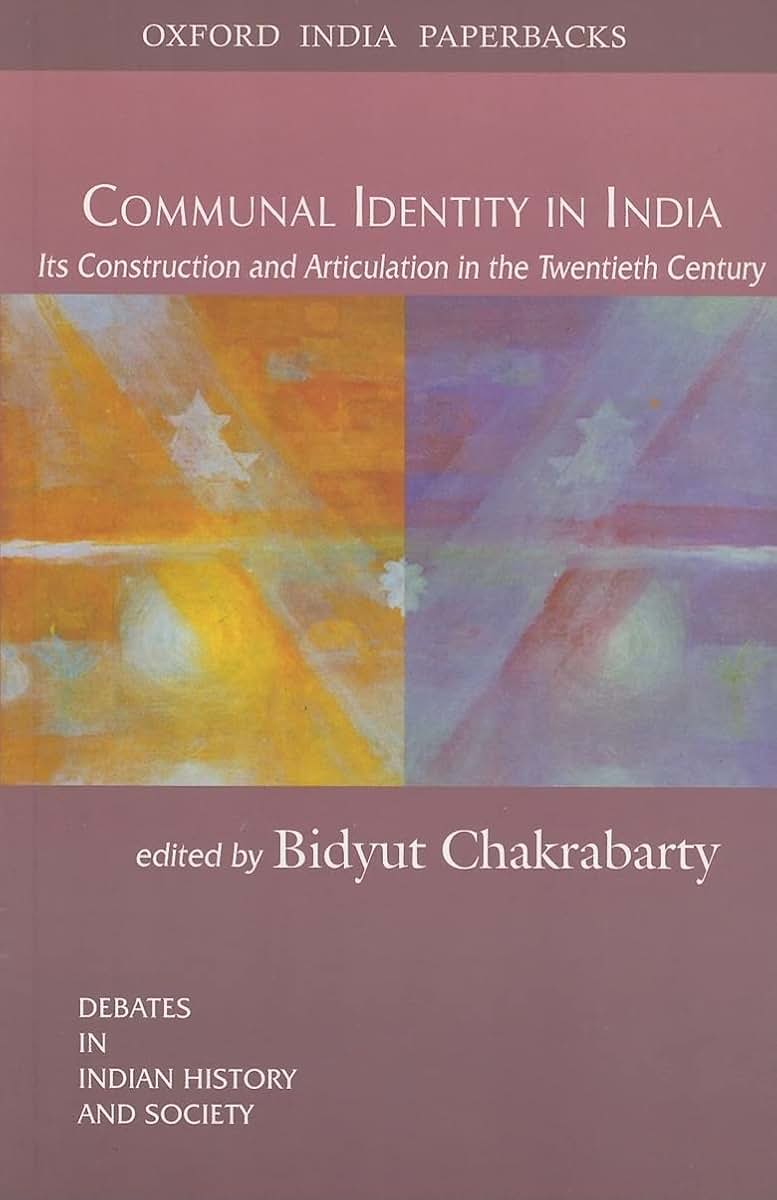 Communal Identity in India: Its Construction and Articulation in the Twentieth Century (Debates in Indian History and Society)