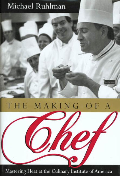 The Making of a Chef: Mastering Heat at the Culinary Institute of America