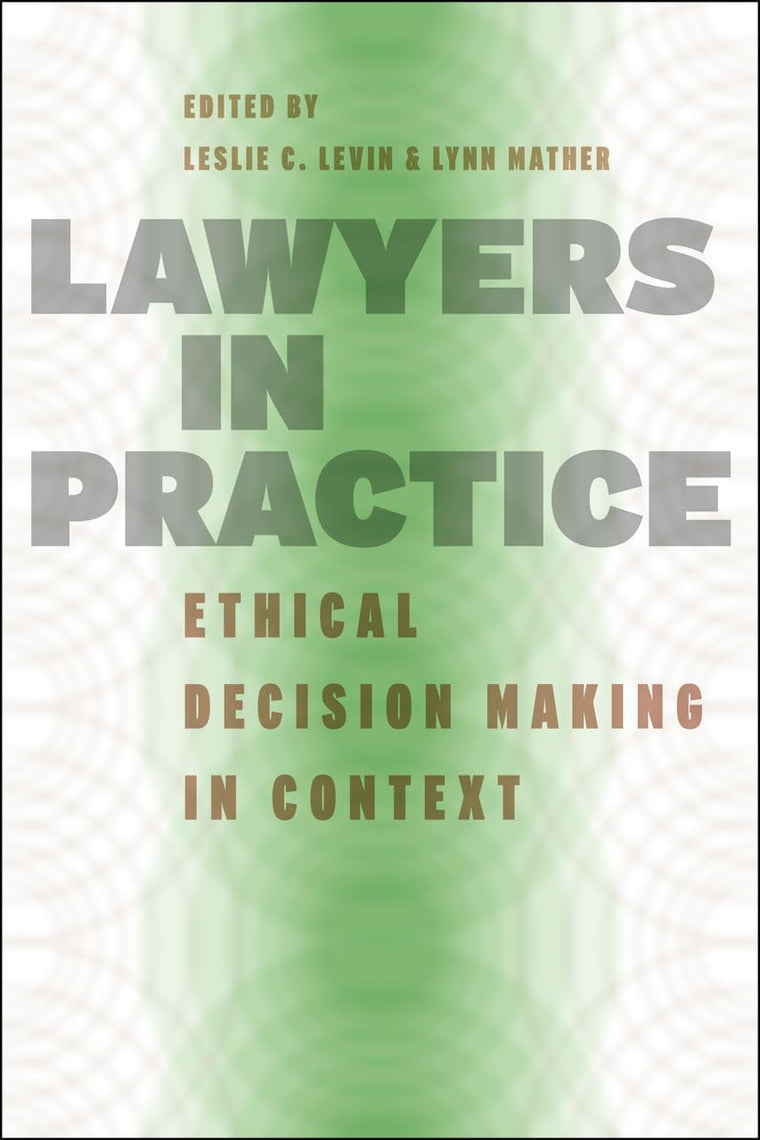 Lawyers in Practice: Ethical Decision Making in Context (Chi