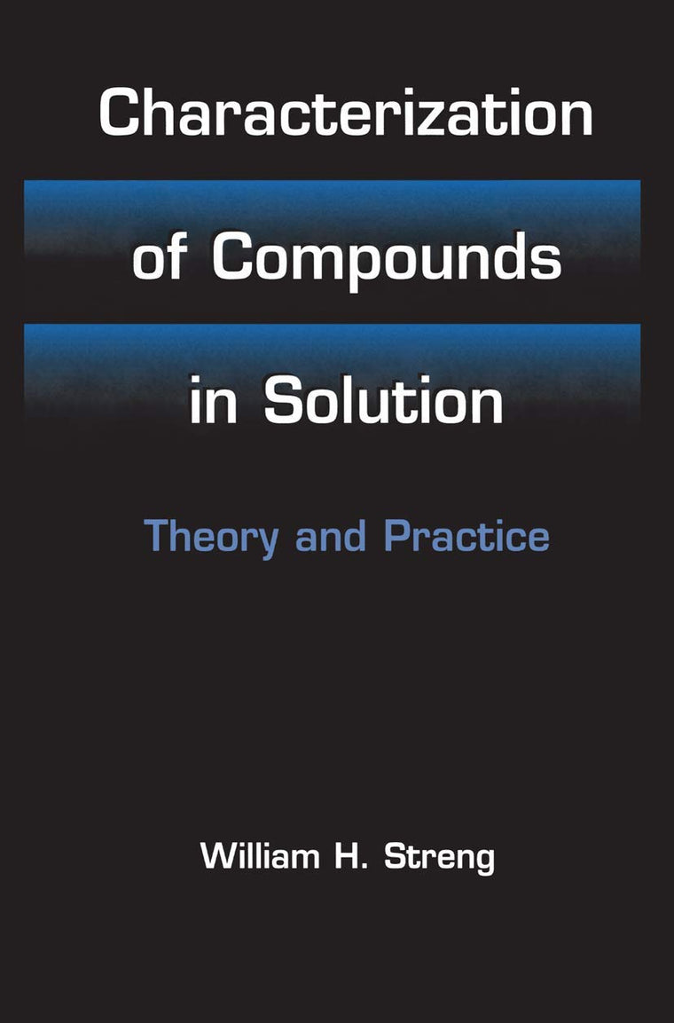 Characterization of Compounds in Solution: Theory and Practice
