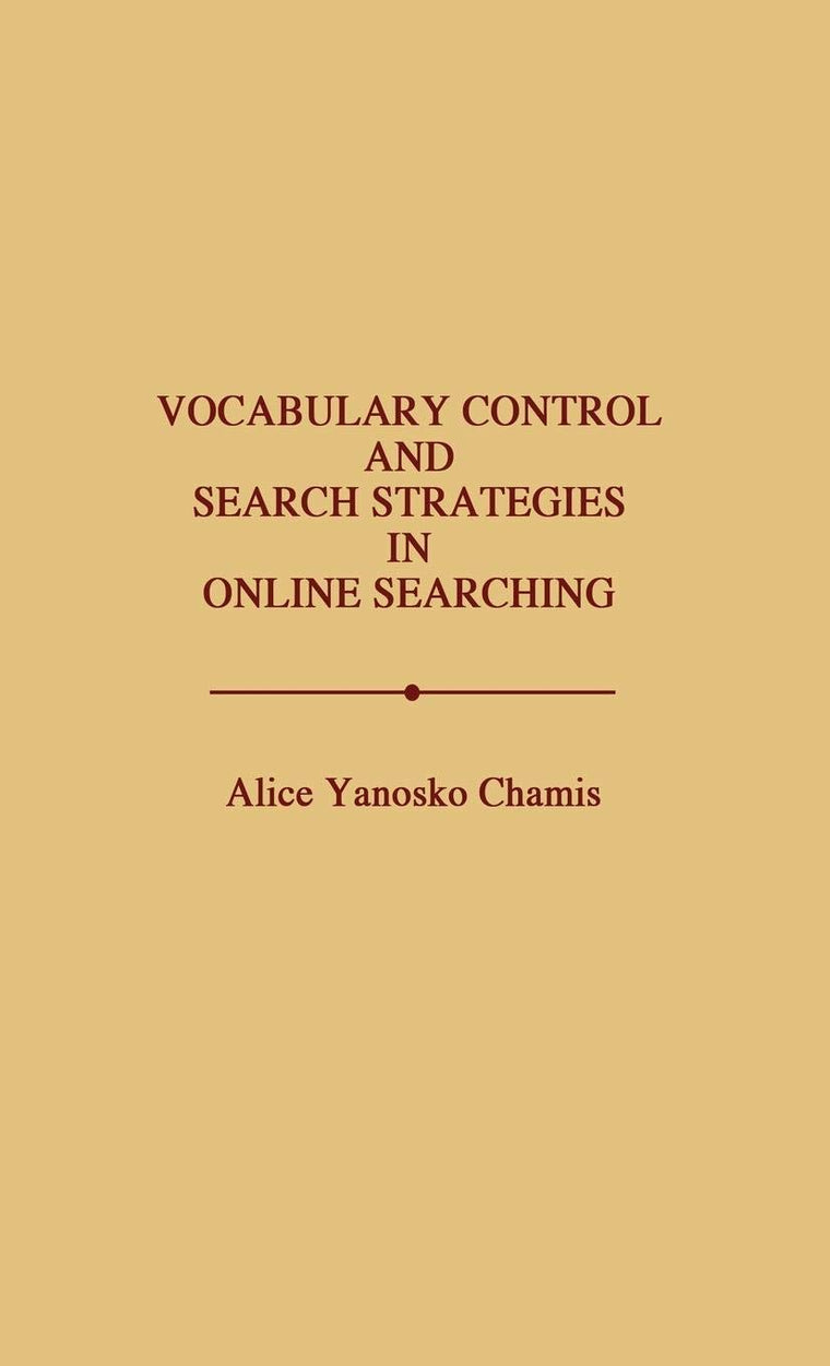 Vocabulary Control and Search Strategies in Online Searching: (New Directions in Information Management)