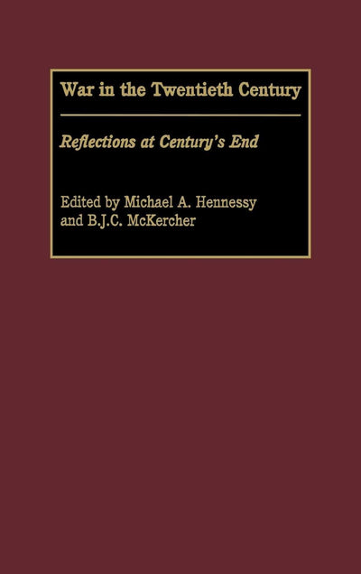 War in the Twentieth Century: Reflections at Century's End (Praeger Studies in Diplomacy and Strategic Thought)