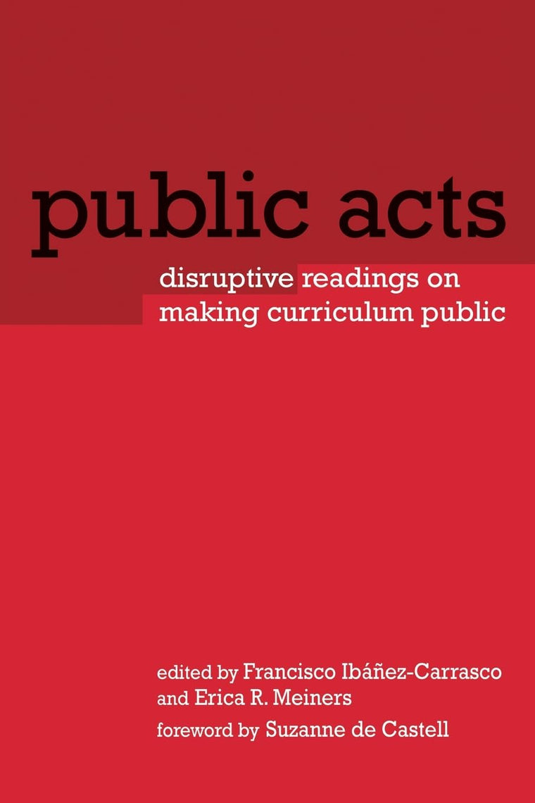 Public Acts (Reconstructing the Public Sphere in Curriculum Studies)