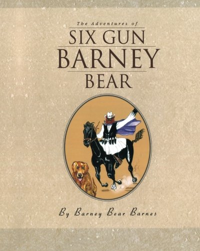 The Adventures of Six Gun Barney Bear