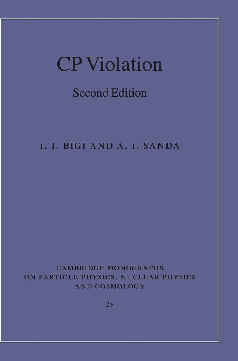 CP Violation (Cambridge Monographs on Particle Physics Nuclear Physics and Cosmology, 28)