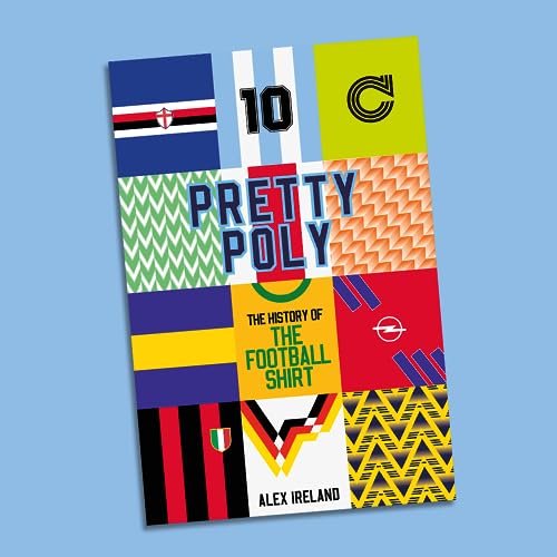 Pretty Poly: The History of the Football Shirt