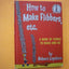 How to Make Flibbers, etc. : A Book of Things to Make and Do