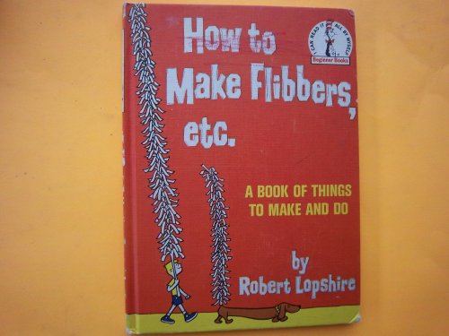 How to Make Flibbers, etc. : A Book of Things to Make and Do