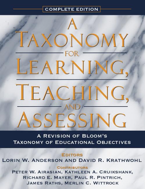 Taxonomy for Learning, Teaching, and Assessing, A: A Revision of Bloom's Taxonomy of Educational Objectives, Complete Edition