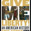 Give Me Liberty!: An American History