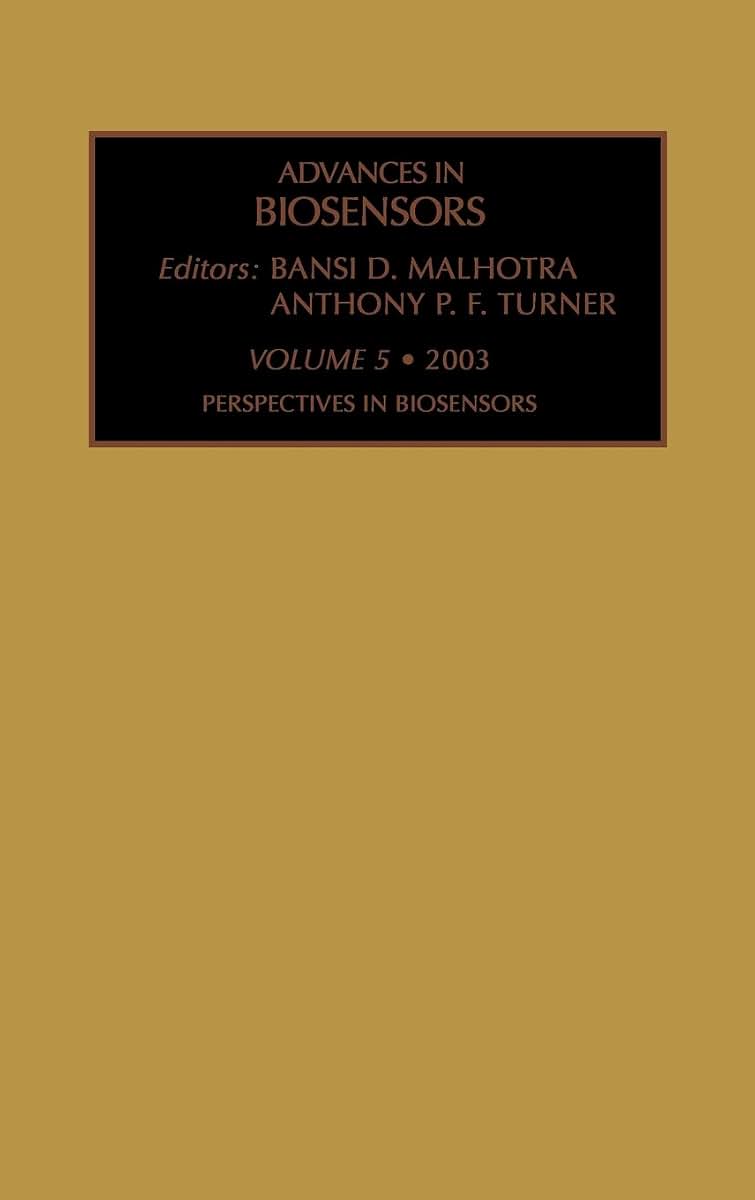 Advances in Biosensors: Perspectives in Biosensors (Volume 5) (Advances in Biosensors, Volume 5)