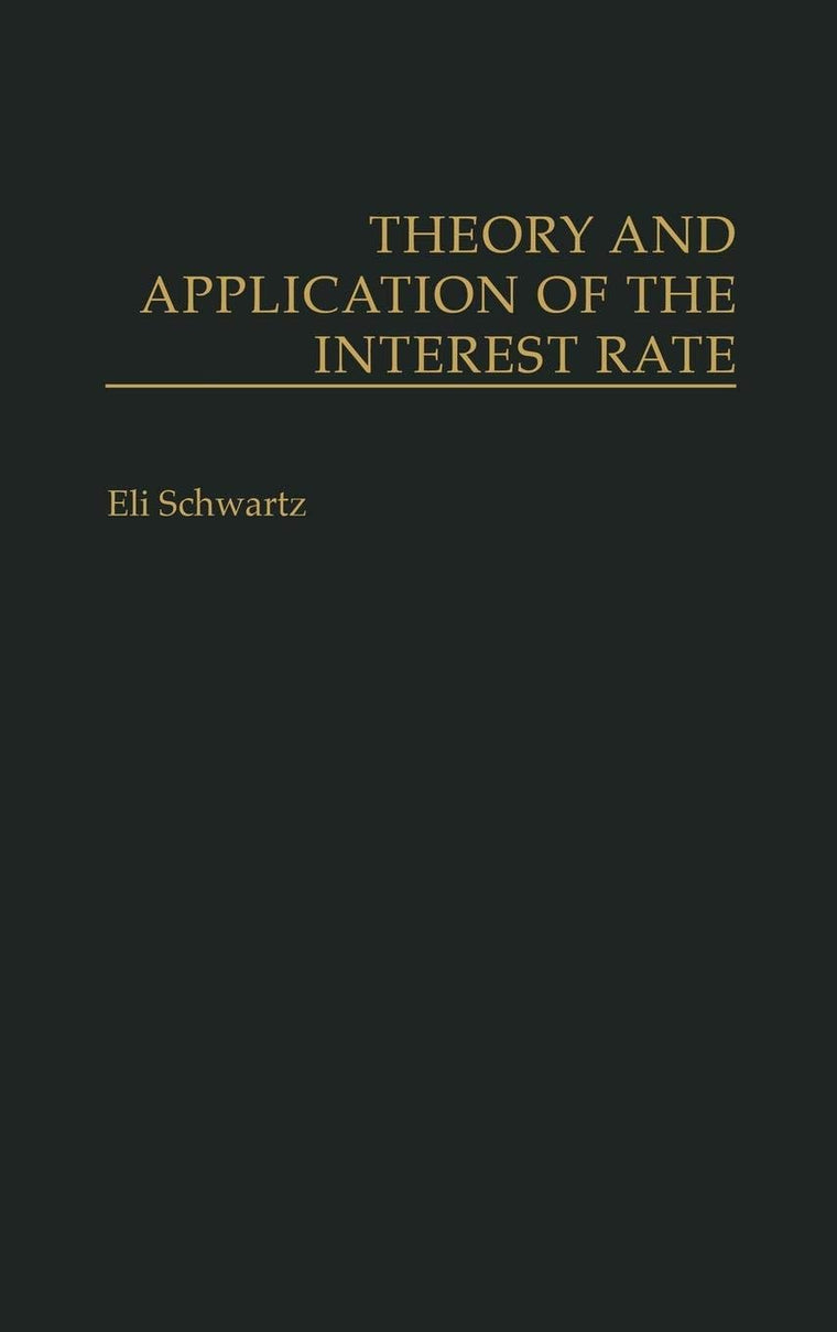 Theory and Application of the Interest Rate: