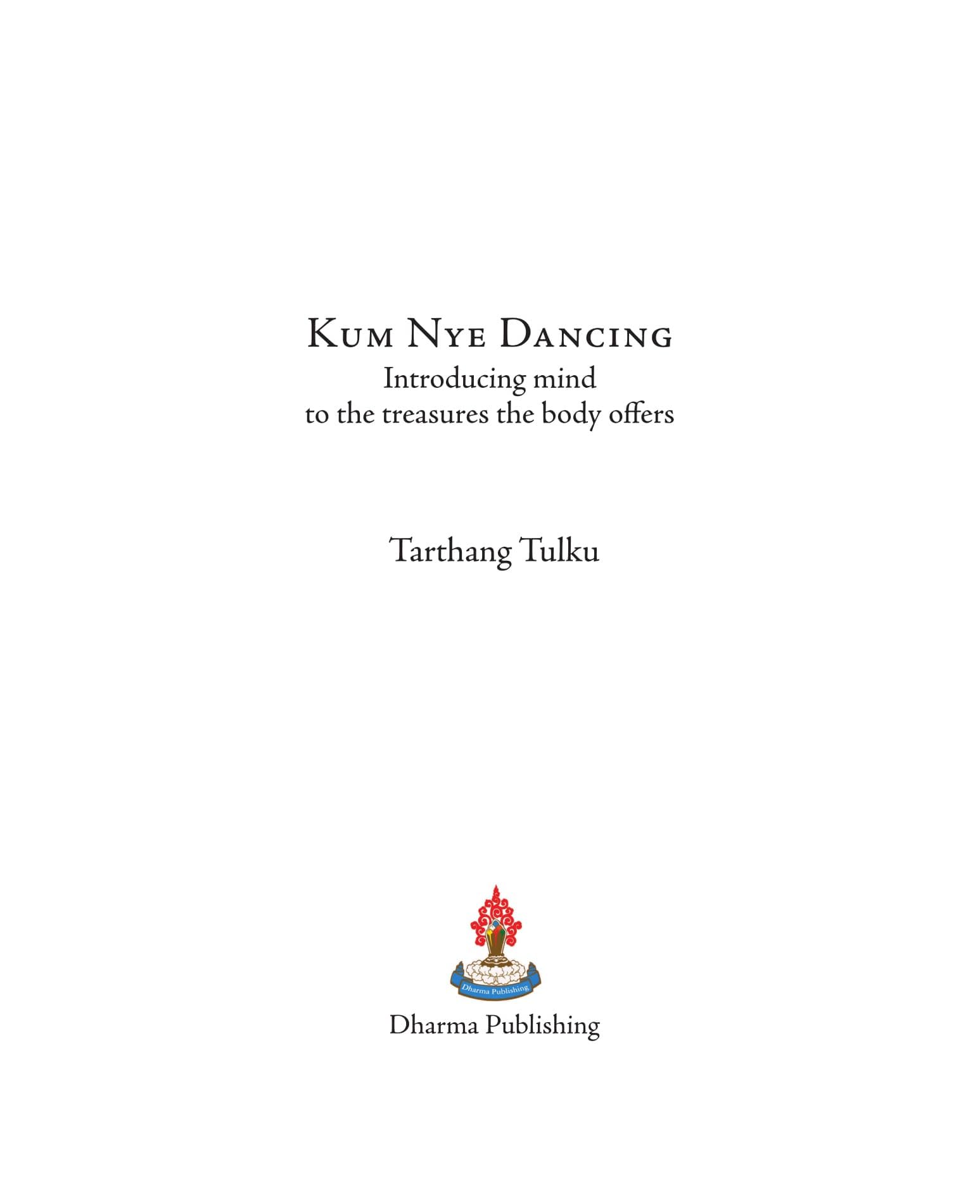 Kum Nye Dancing: Introducing the Mind to the Treasures the Body Offers