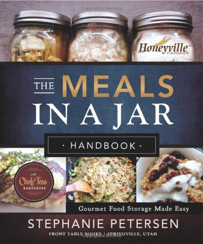 The Meals in a Jar Handbook: Gourmet Food Storage Made Easy [Hardcover] Stephanie Petersen