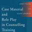 Case Material and Role Play in Counselling Training