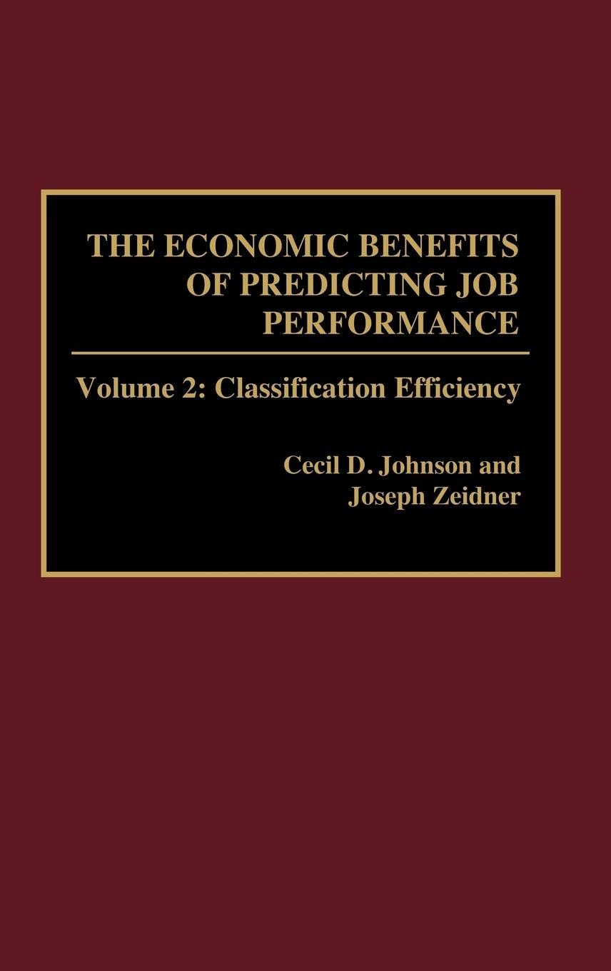 The Economic Benefits of Predicting Job Performance: Volume 2: Classification Efficiency