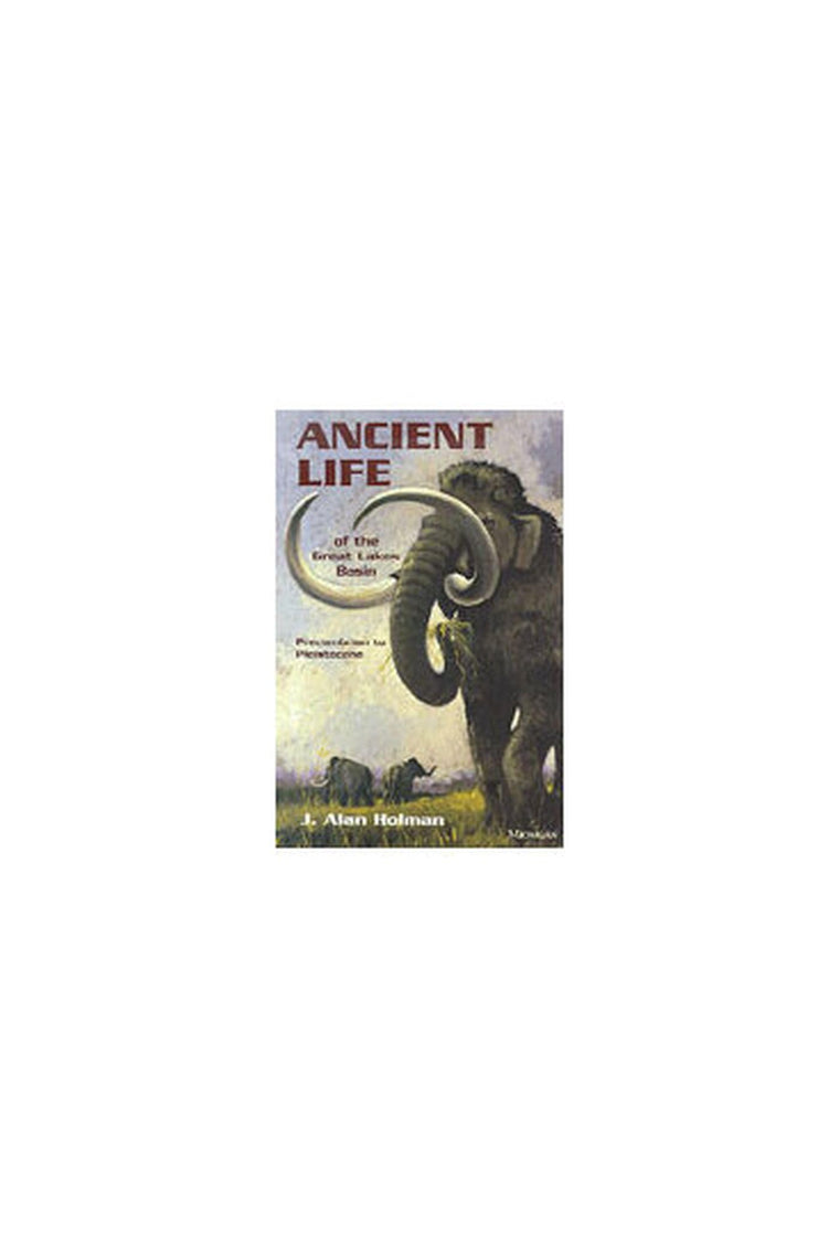 Ancient Life of the Great Lakes Basin: Precambrian to Pleistocene (Great Lakes Environment)