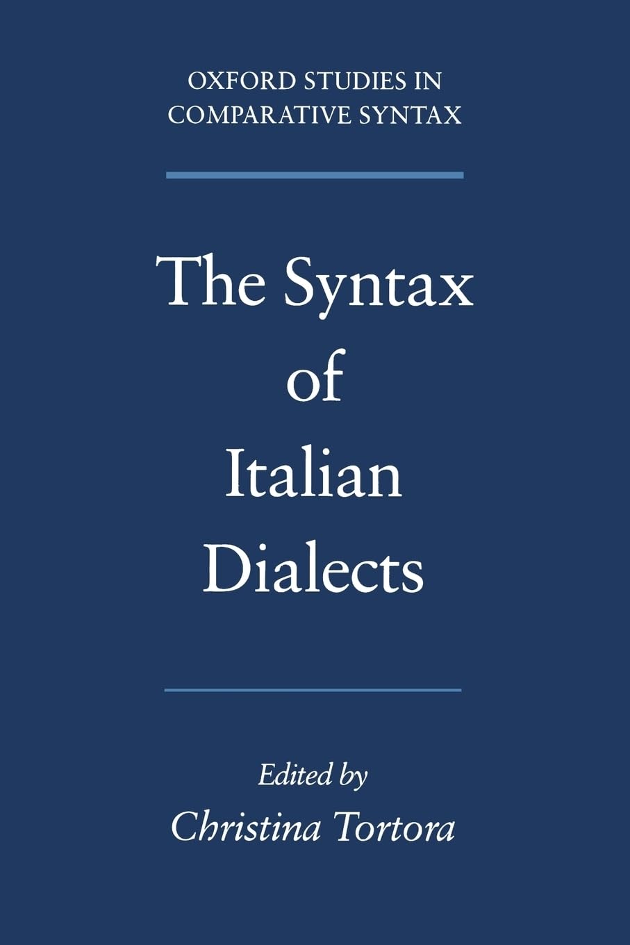 The Syntax of Italian Dialects (Oxford Studies in Comparative Syntax)