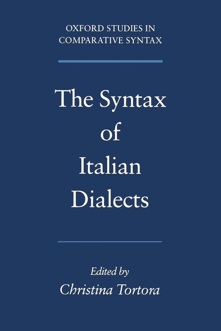 The Syntax of Italian Dialects (Oxford Studies in Comparative Syntax)