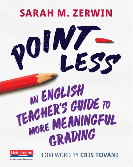Point-Less: An English Teachers Guide to More Meaningful Grading