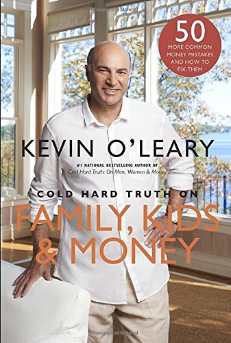 Cold Hard Truth on Family, Kids and Money by O'Leary, Kevin